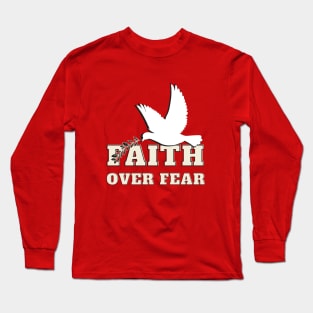 Faith over fear , Long Sleeve T-Shirt